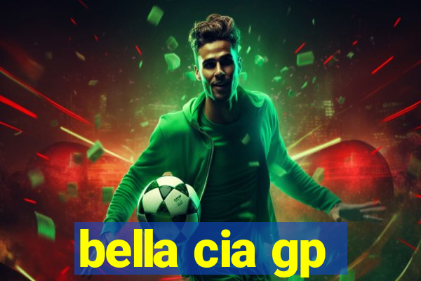 bella cia gp